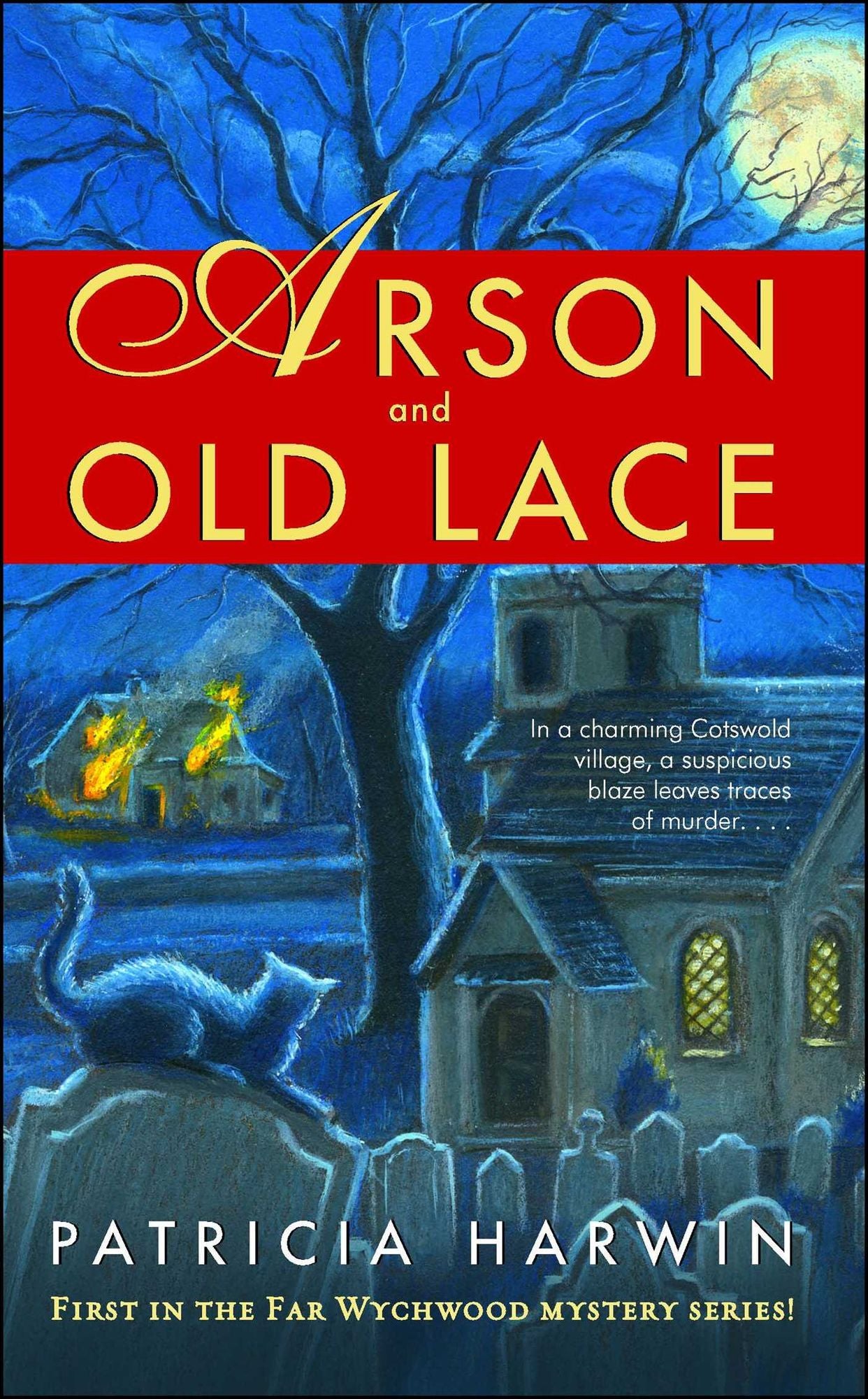 Arson and Old Lace: A Far Wychwood Mystery