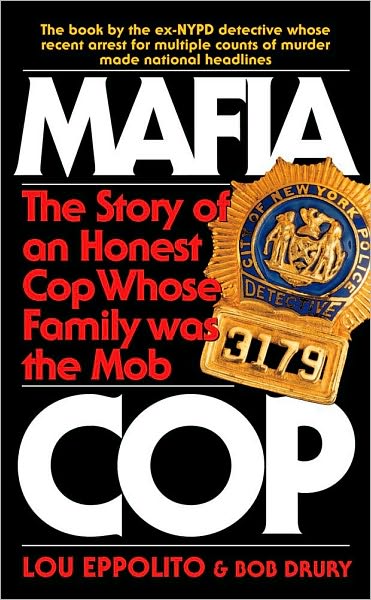 Mafia Cop: The Story of an Honest Cop Whose Family Was the Mob