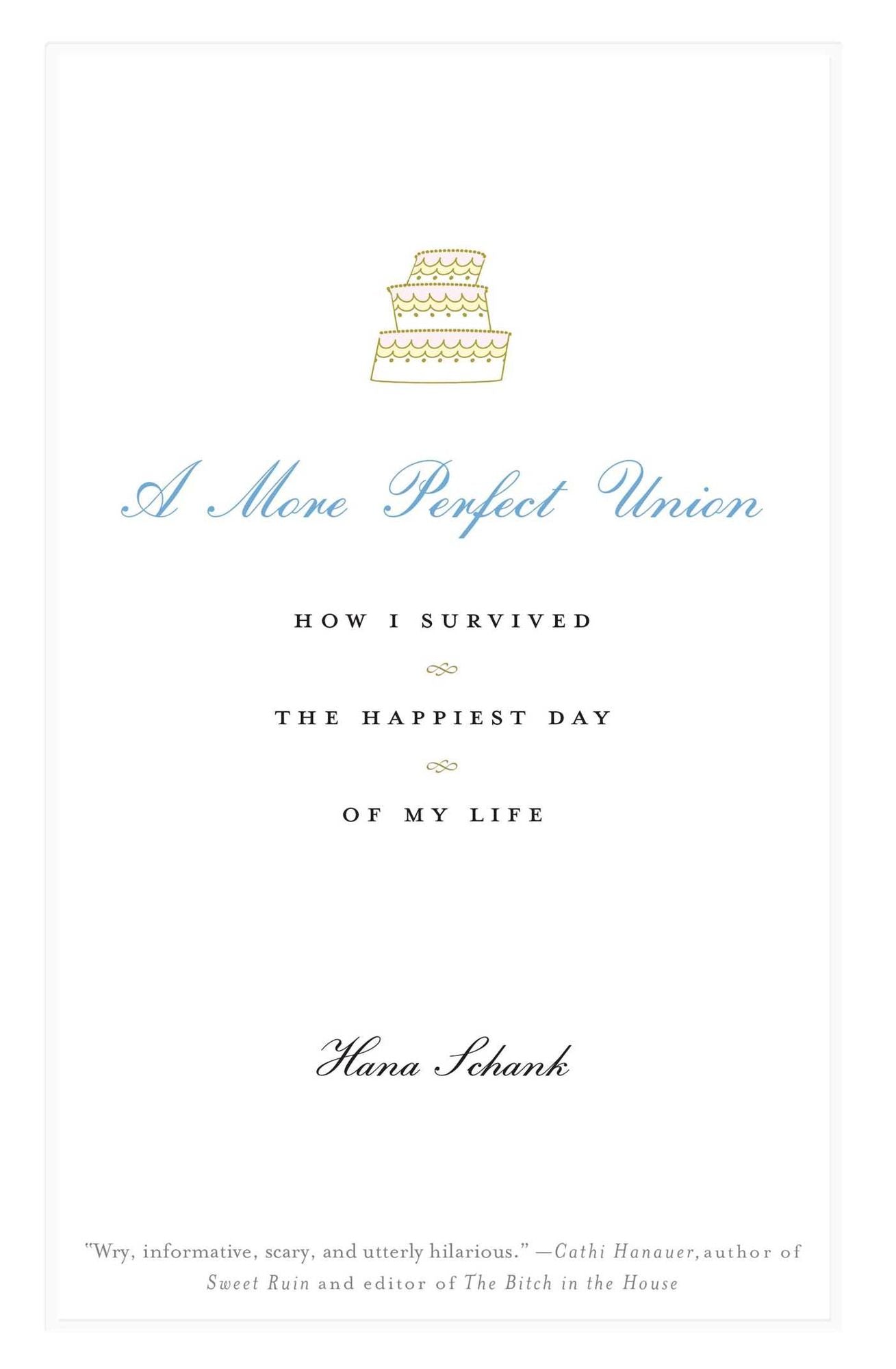 A More Perfect Union: How I Survived the Happiest Day of My Life