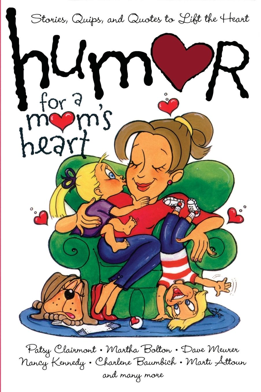 Humor for a Mom's Heart: Stories, Quips, and Quotes to Lift the Heart