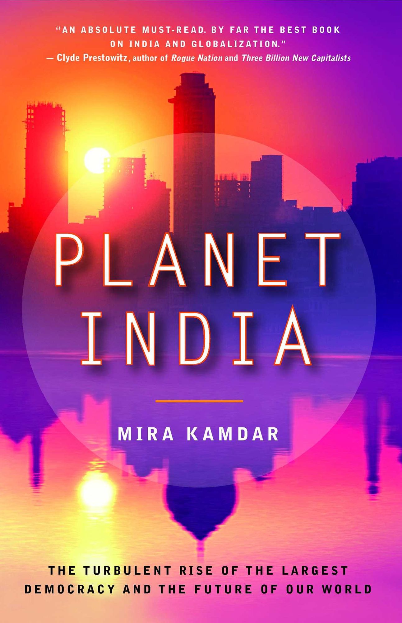 Planet India: How the Fastest-Growing Democracy is Transforming America and the World