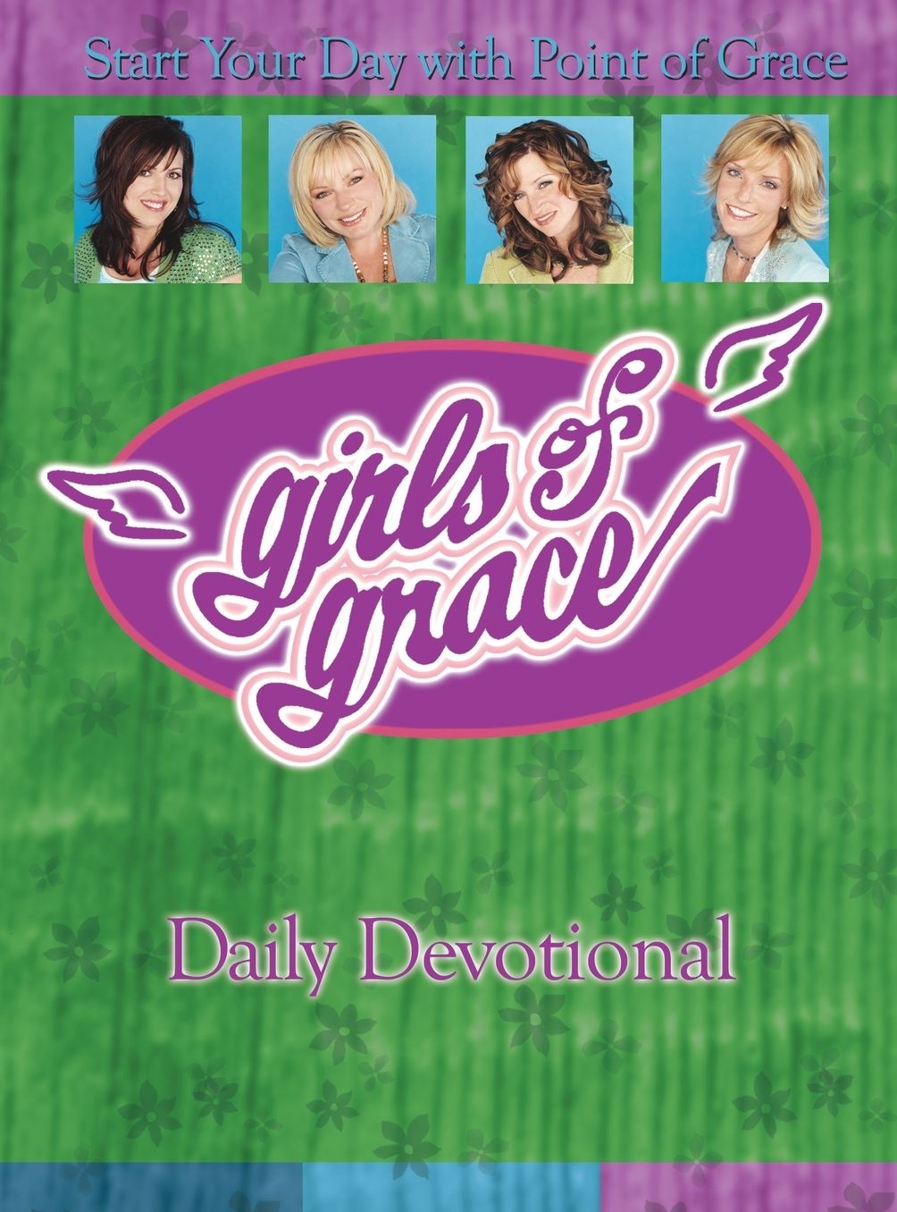 Girls of Grace Daily Devotional: Start Your Day with Point of Grace