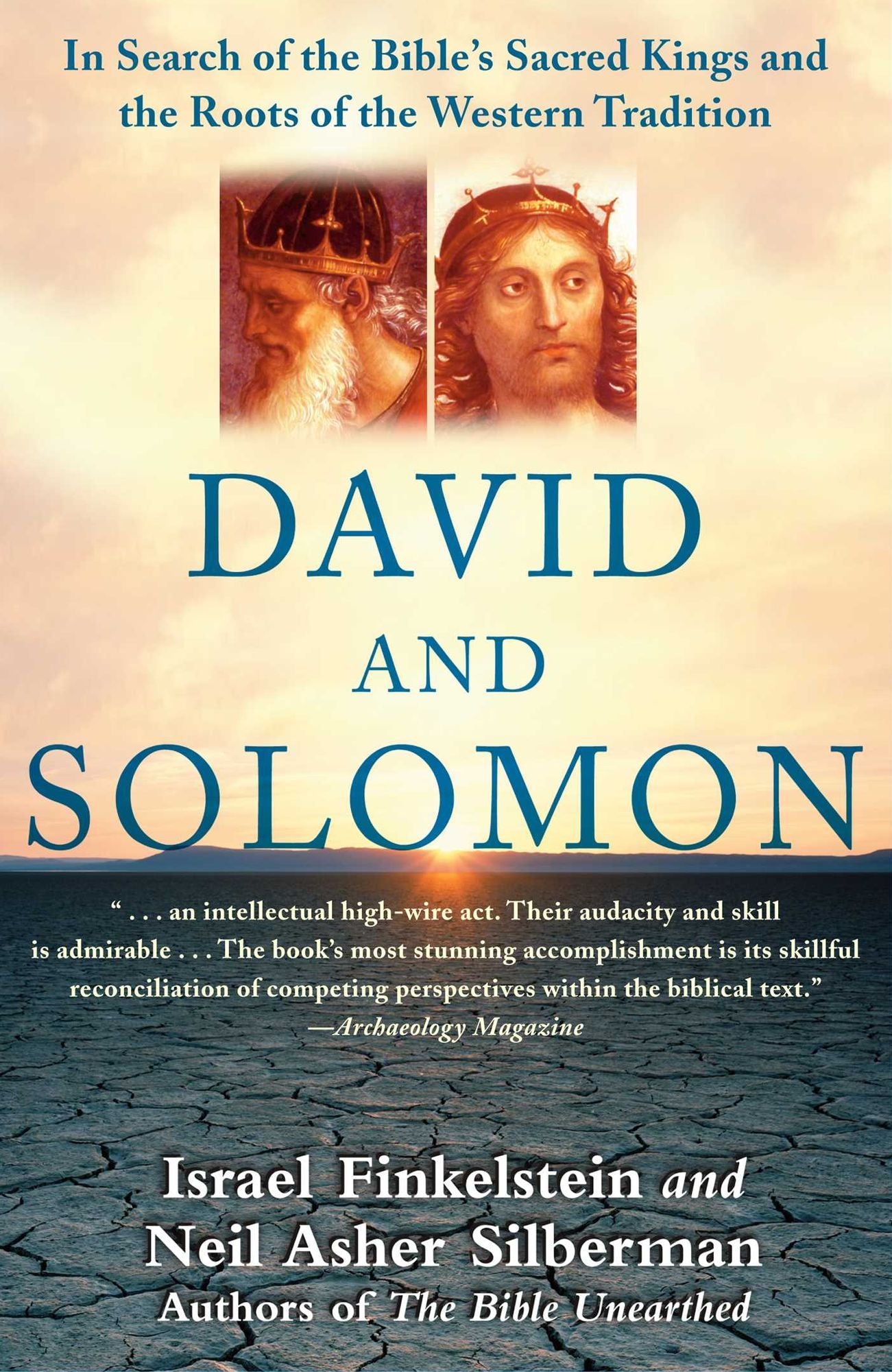 David and Solomon: In Search of the Bible's Sacred Kings and the Roots of the Western Tradition