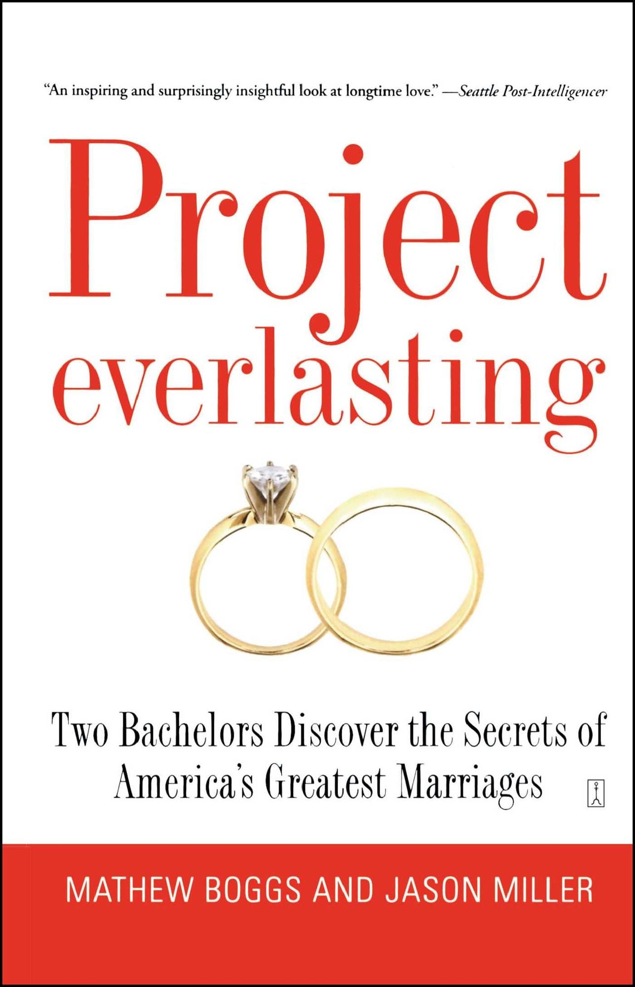 Project Everlasting: Two Bachelors Discover the Secrets of America's Greatest Marriages
