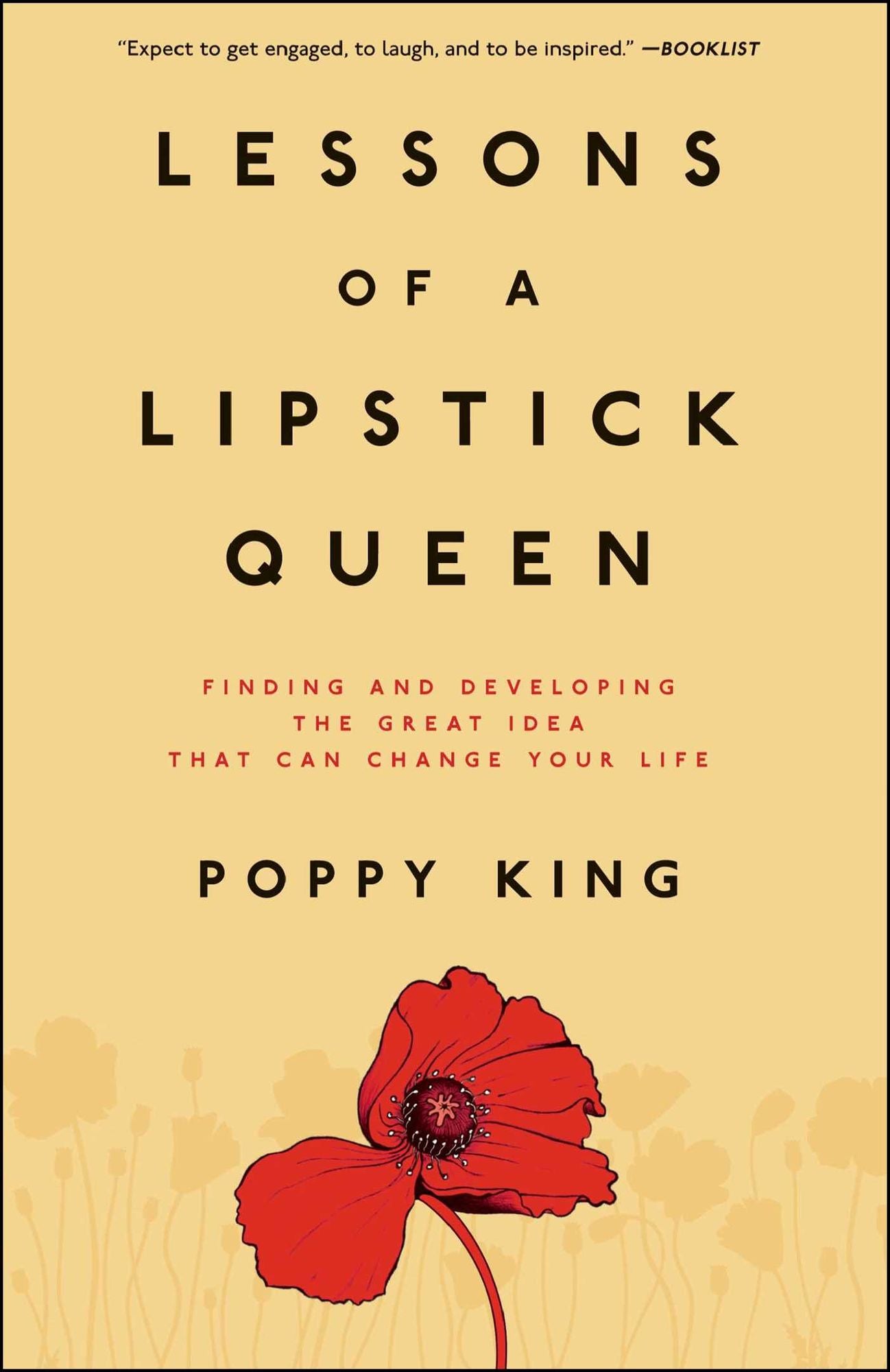 Lessons of a Lipstick Queen: Finding and Developing the Great Idea that Can Change Your Life