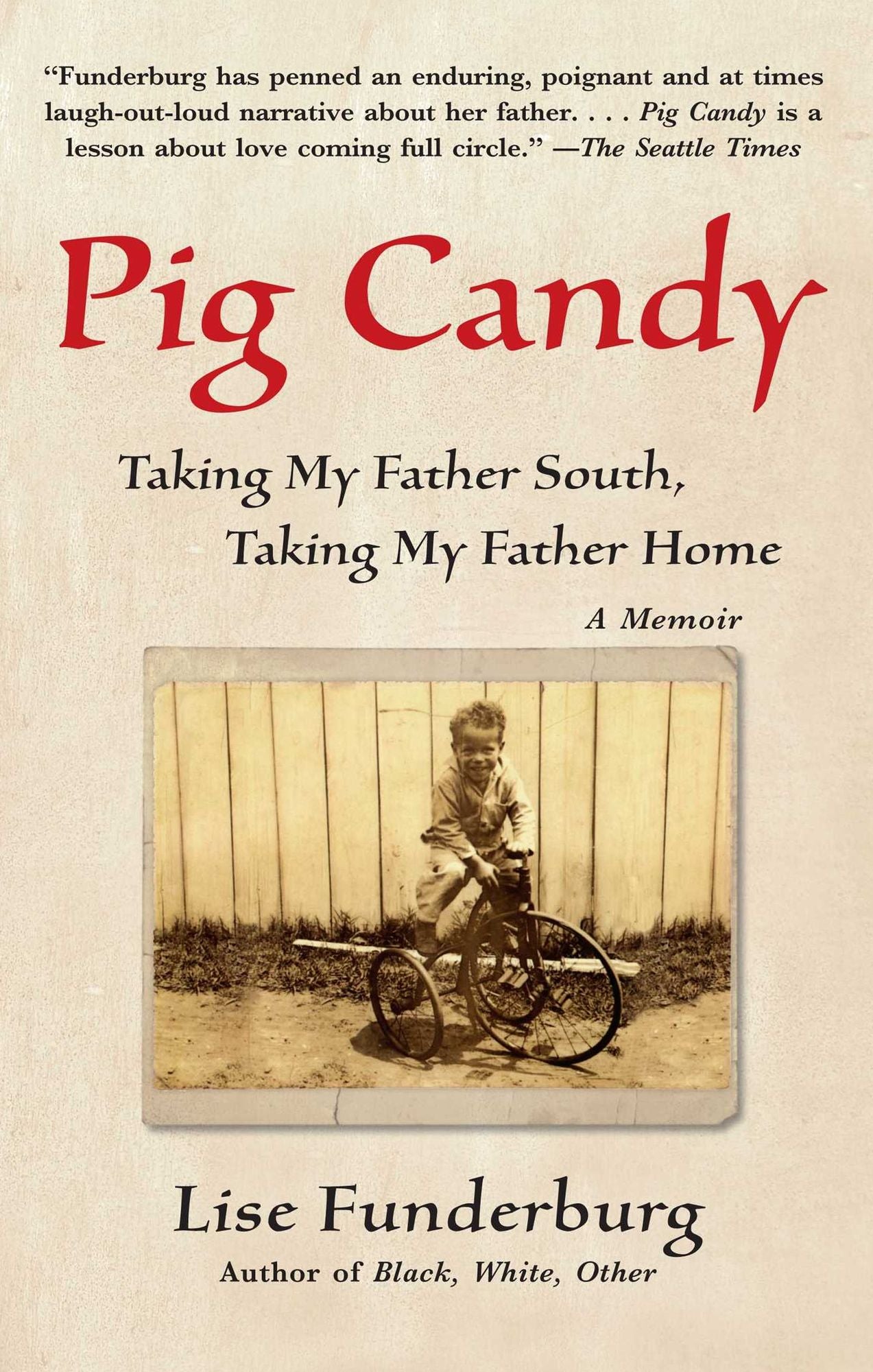 Pig Candy: Taking My Father South, Taking My Father Home--A Memoir