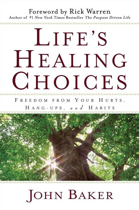 Life's Healing Choices Revised and Updated: Freedom from Your Hurts, Hang-ups, and Habits