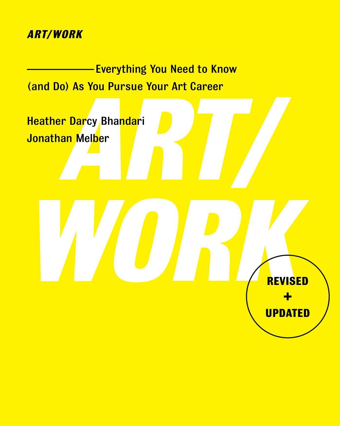 ART/WORK: Everything You Need to Know (and Do) As You Pursue Your Art Career