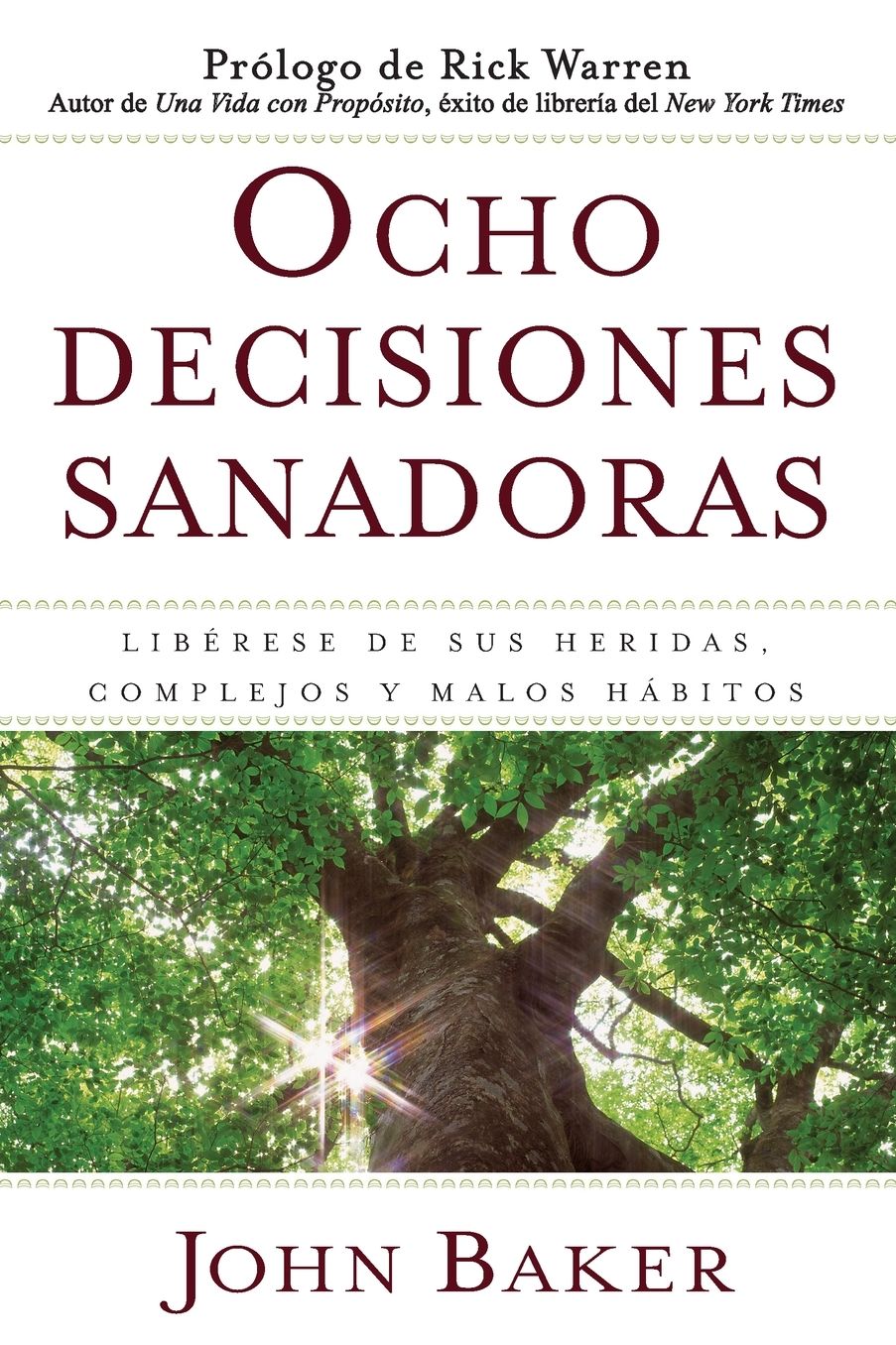 Ocho Decisiones Sanadoras: Liberese de Sus Heridas, Complejos y Malos Habitos
