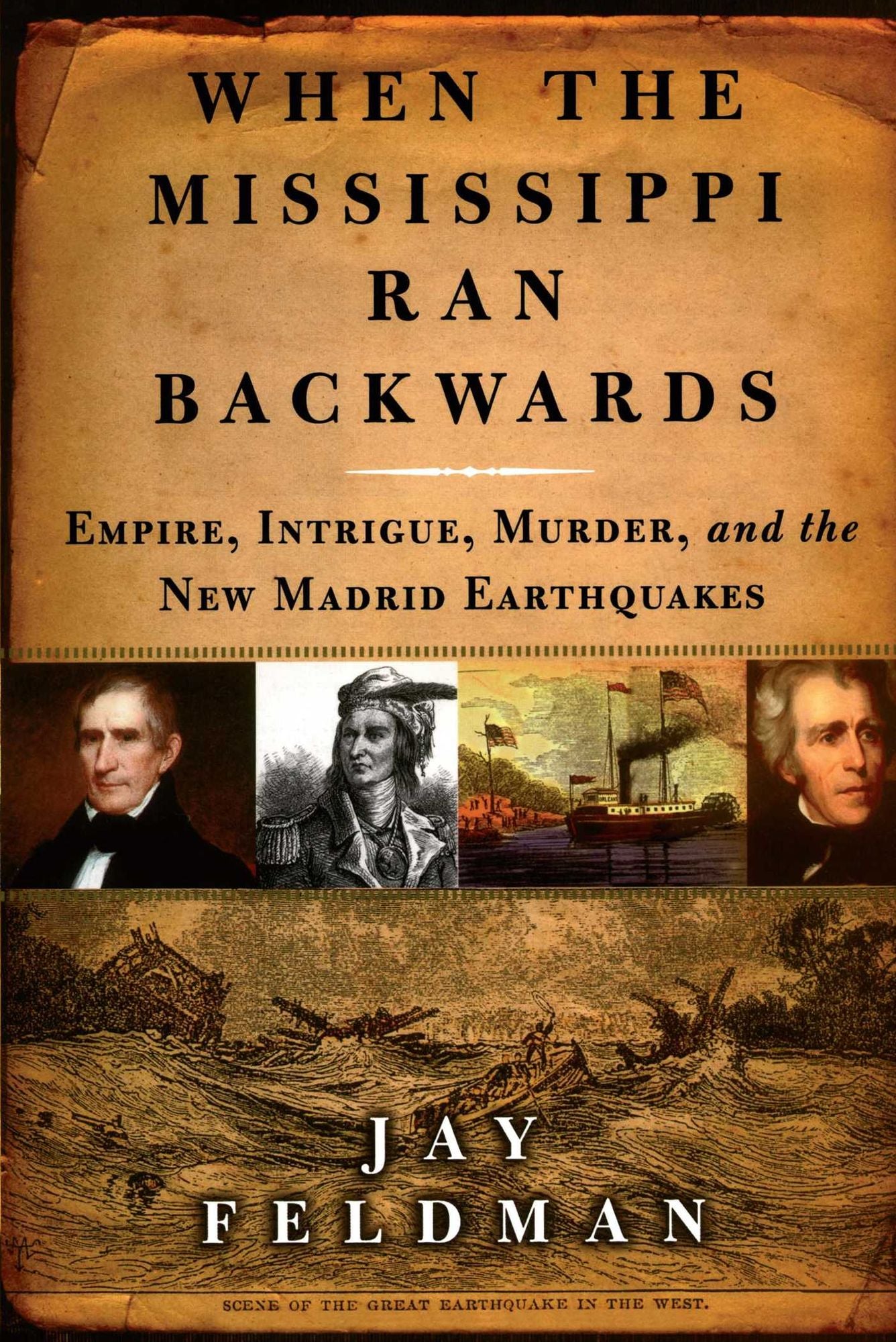 When the Mississippi Ran Backwards: Empire, Intrigue, Murder, and the New Madrid Earthquakes