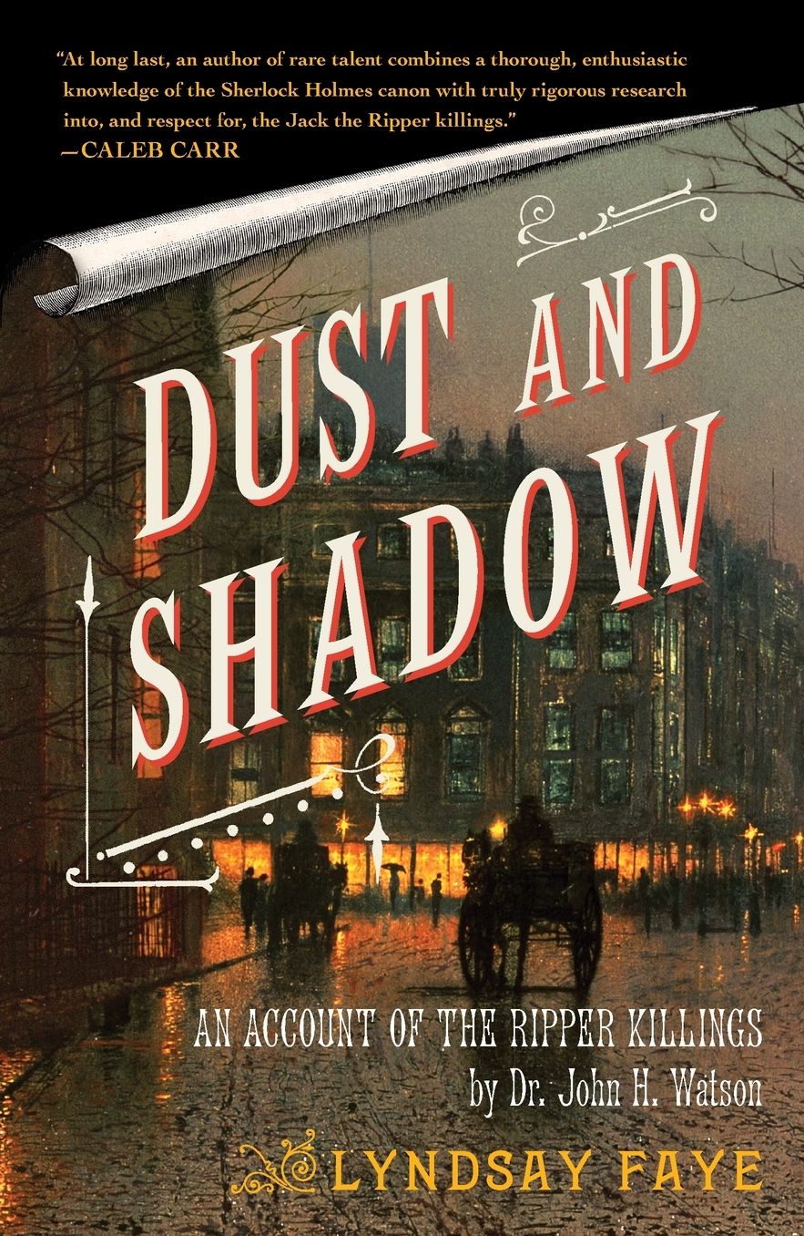 Dust and Shadow: An Account of the Ripper Killings by Dr. John H. Watson