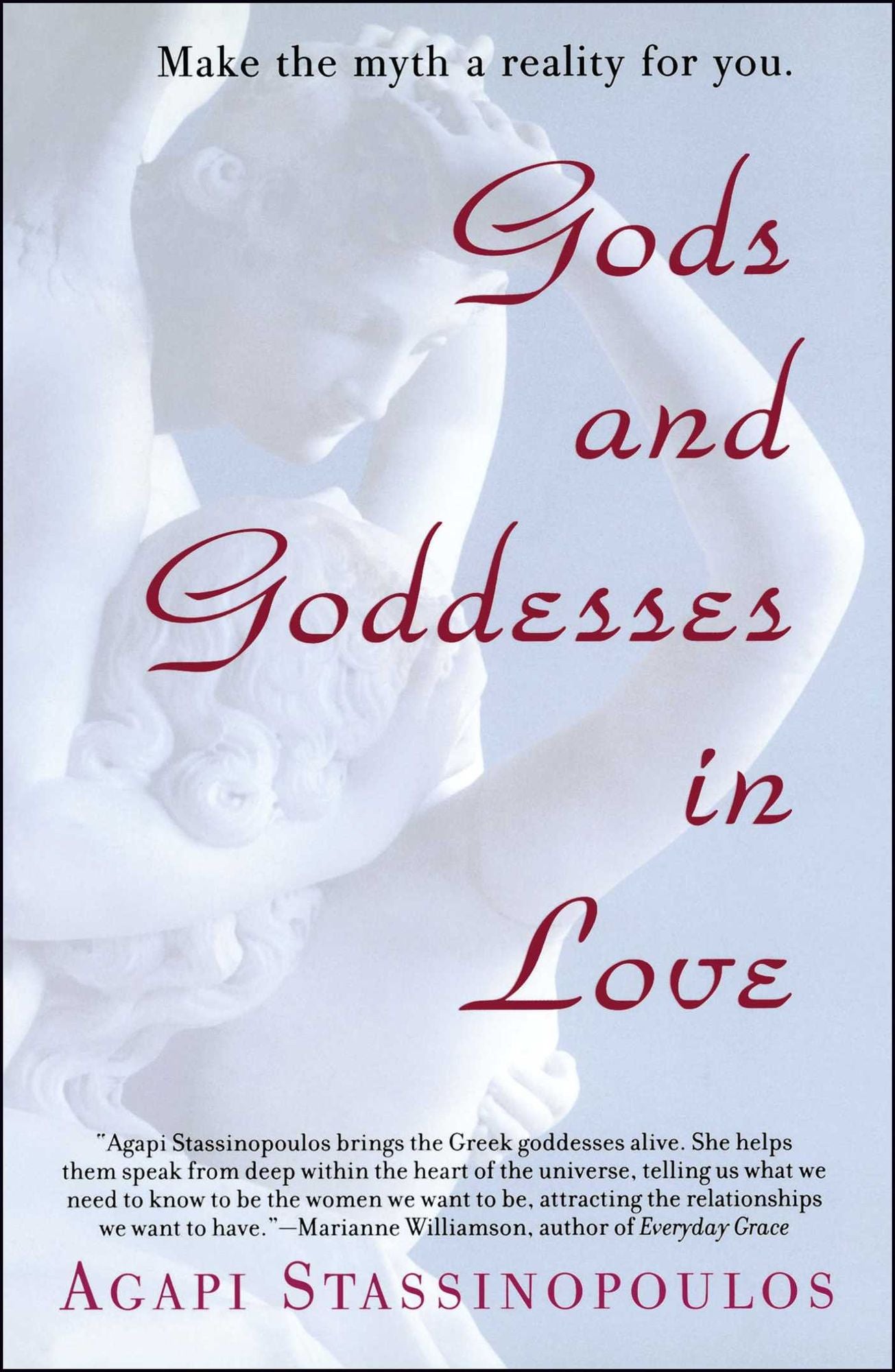 Gods and Goddesses in Love: Making the Myth a Reality for You