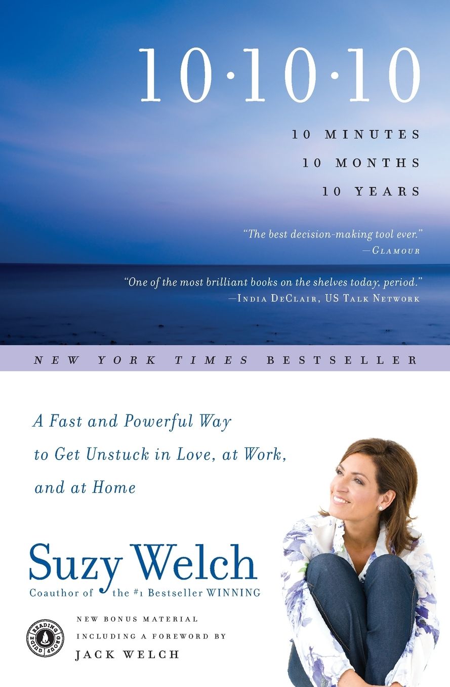 10-10-10: A Fast and Powerful Way to Get Unstuck in Love, at Work, and at Home