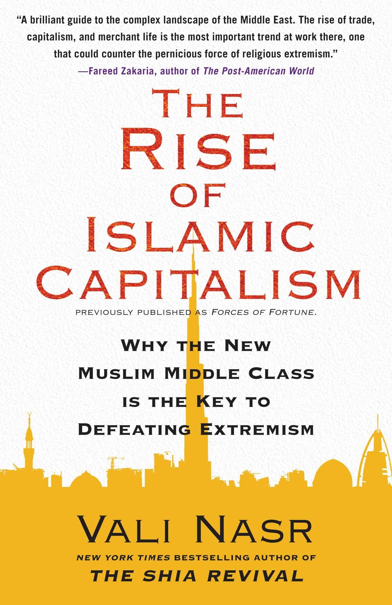 Forces of Fortune: The Rise of the New Muslim Middle Class and What It Will Mean for Our World