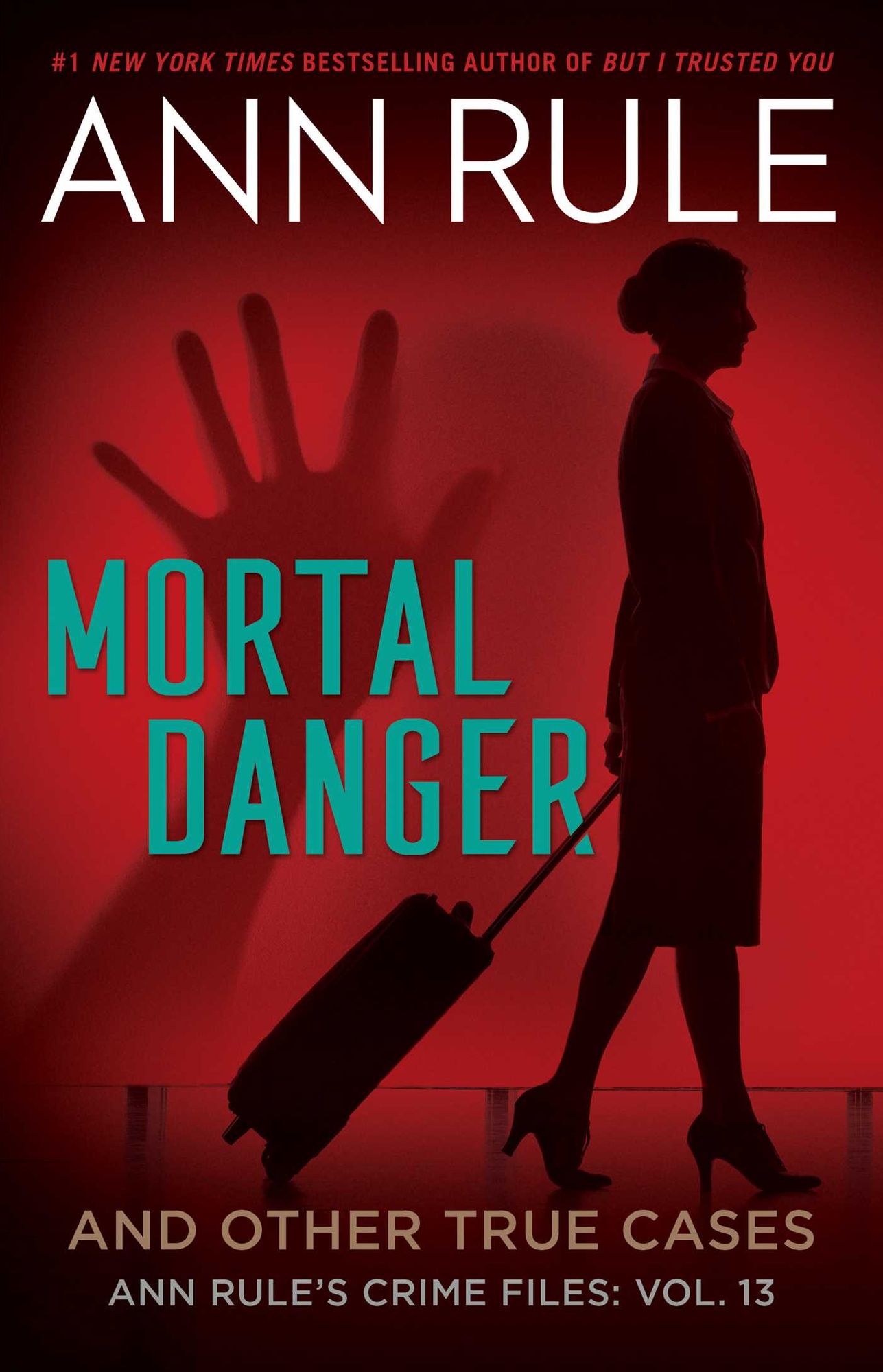 Mortal Danger: And Other True Cases (Ann Rule's Crime Files Series #13)