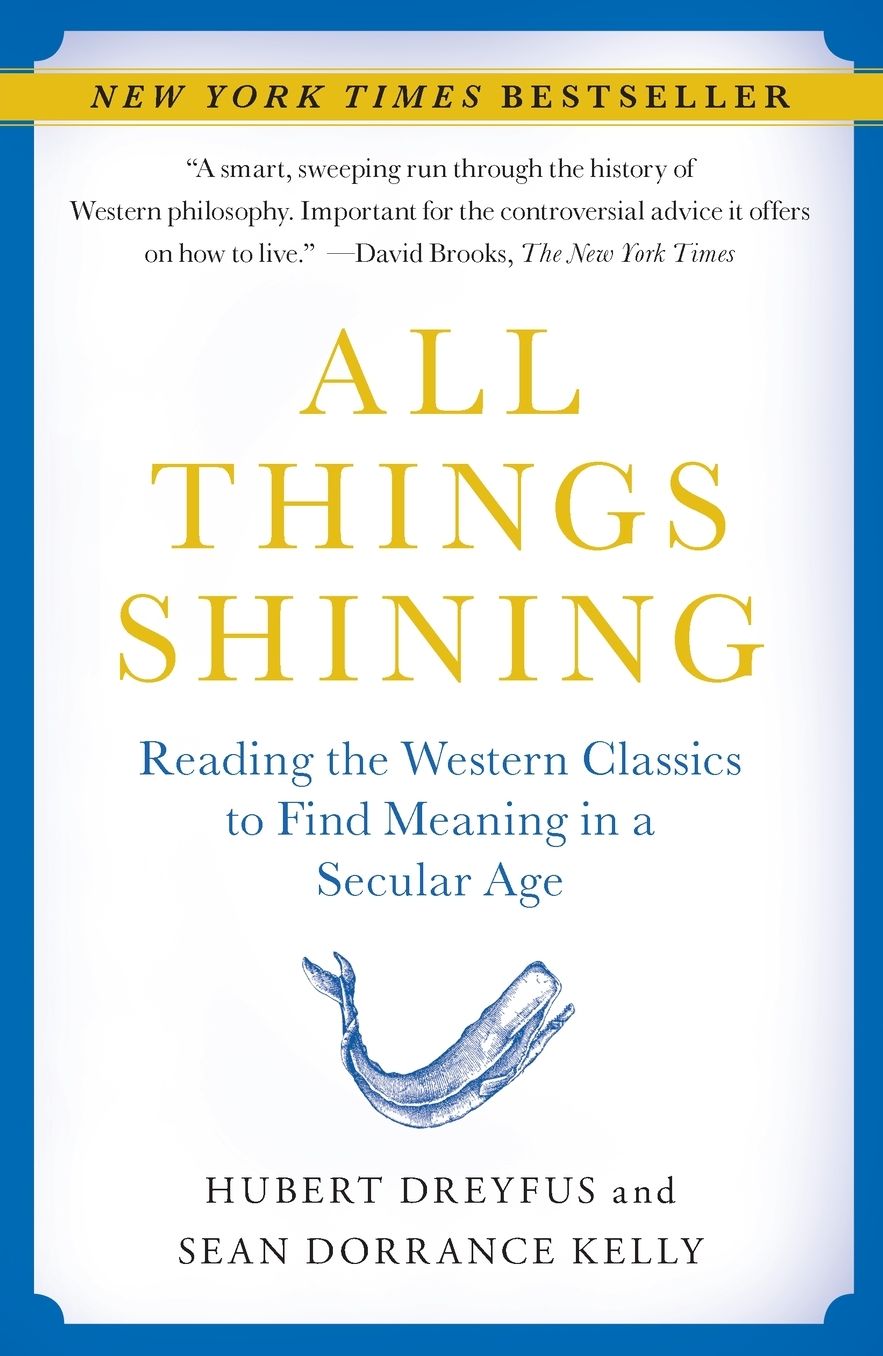 All Things Shining: Reading the Western Classics to Find Meaning in a Secular Age