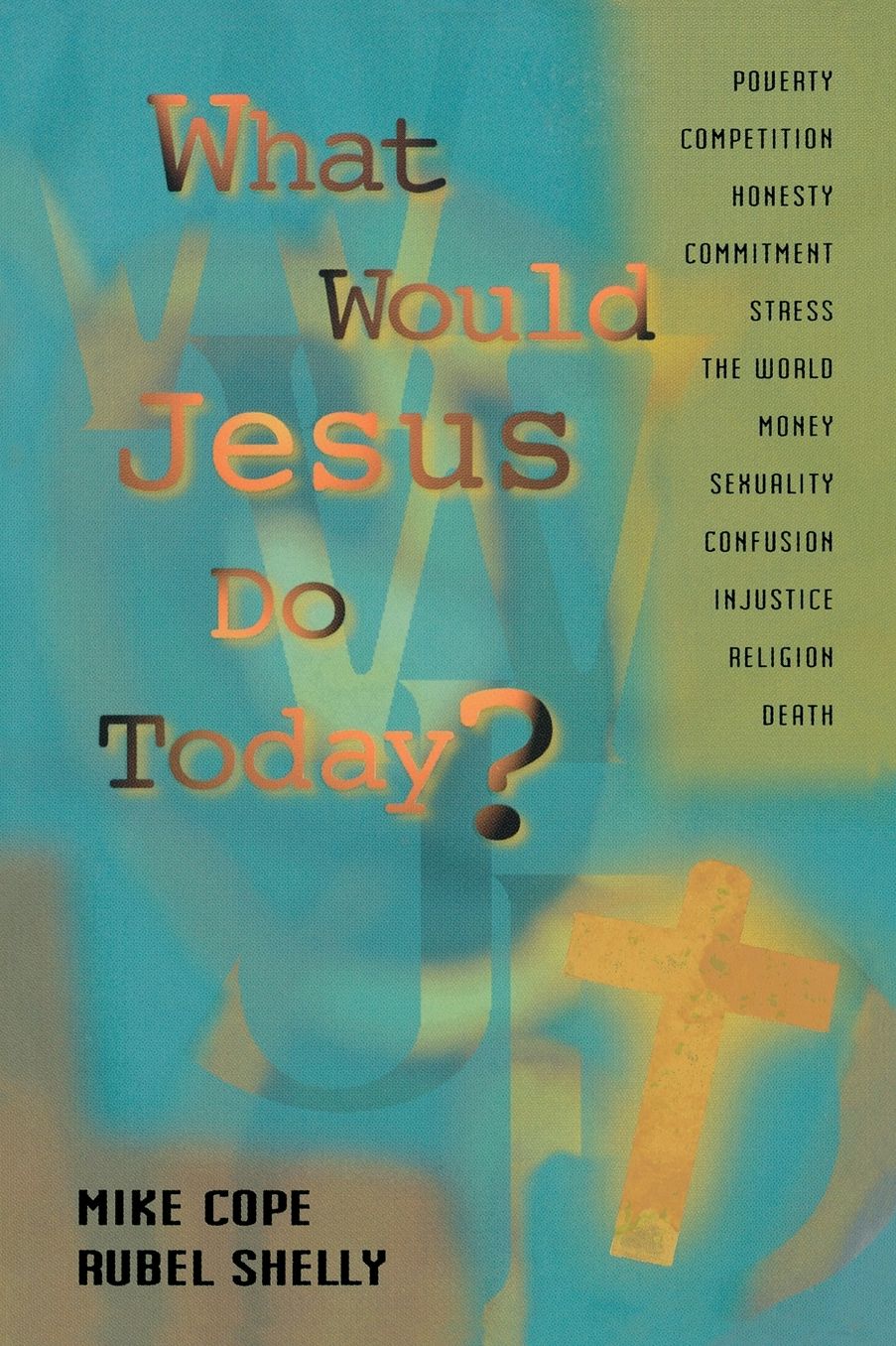 What Would Jesus Do Today?