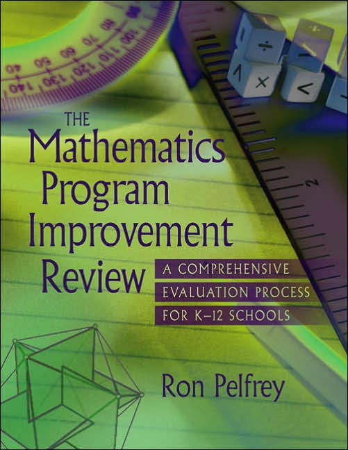 The Mathematics Program Improvement Review: A Comprehensive Evaluation Process for K-12 Schools