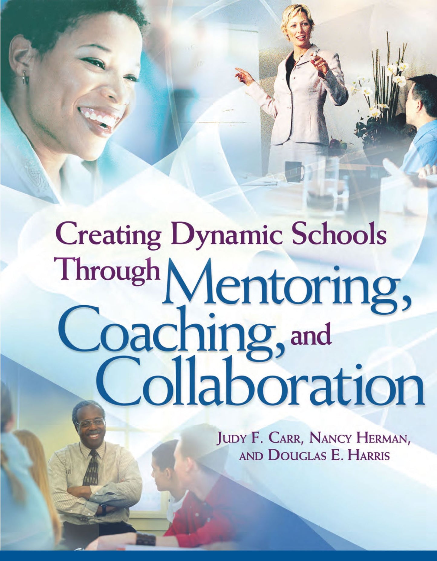 Creating Dynamic Schools through Mentoring, Coaching, and Collaboration