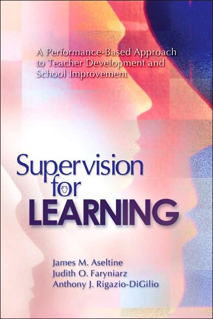 Supervision for Learning: A Performance-Based Approach to Teacher Development and School Improvement