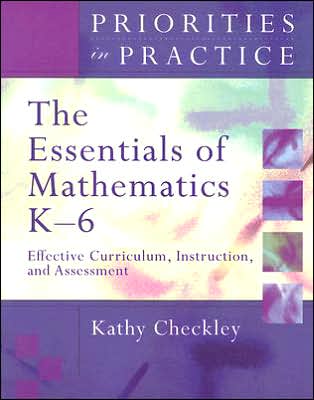 The Essentials of Mathematics, K-6: Effective Curriculum, Instruction, and Assessment