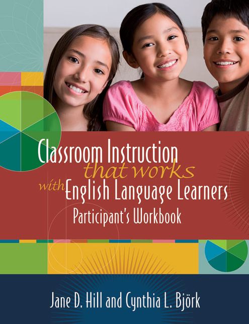 Classroom Instruction That Works with English Language Learners Participants' Workbook