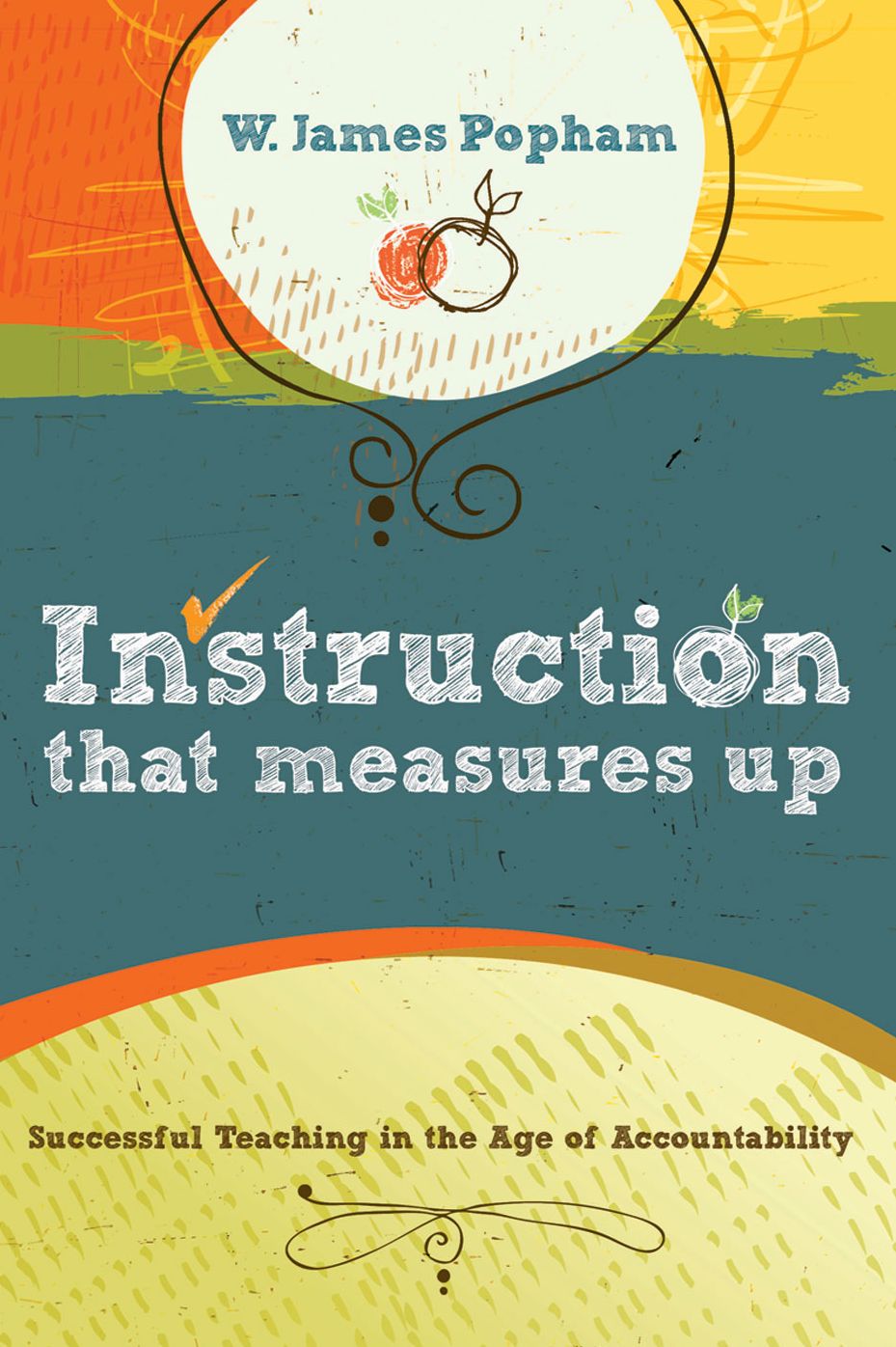 Instruction That Measures Up: Successful Teaching in the Age of Accountability