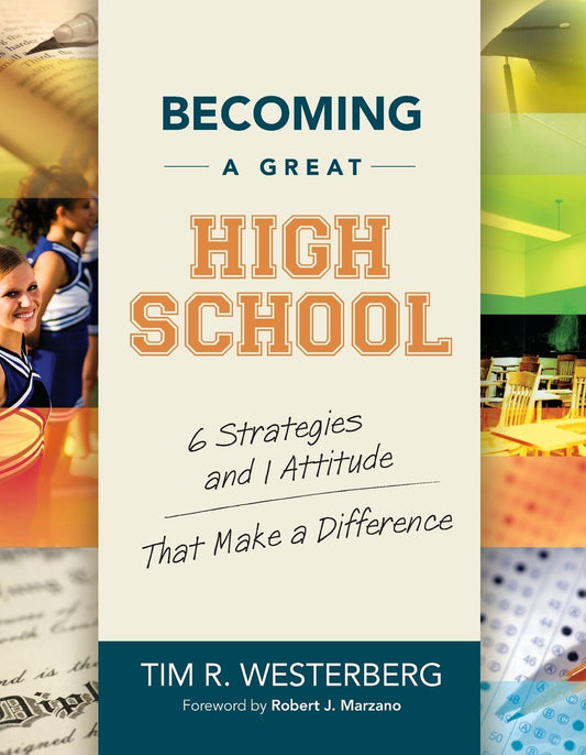 Becoming a Great High School: 6 Strategies and 1 Attitude That Make a Difference