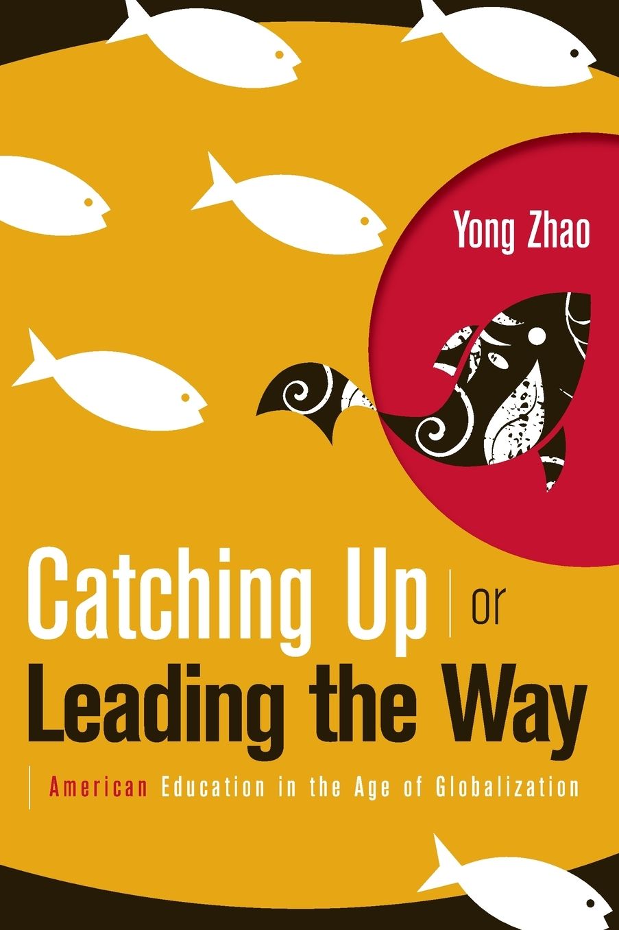 Catching up or Leading the Way: American Education in the Age of Globalization