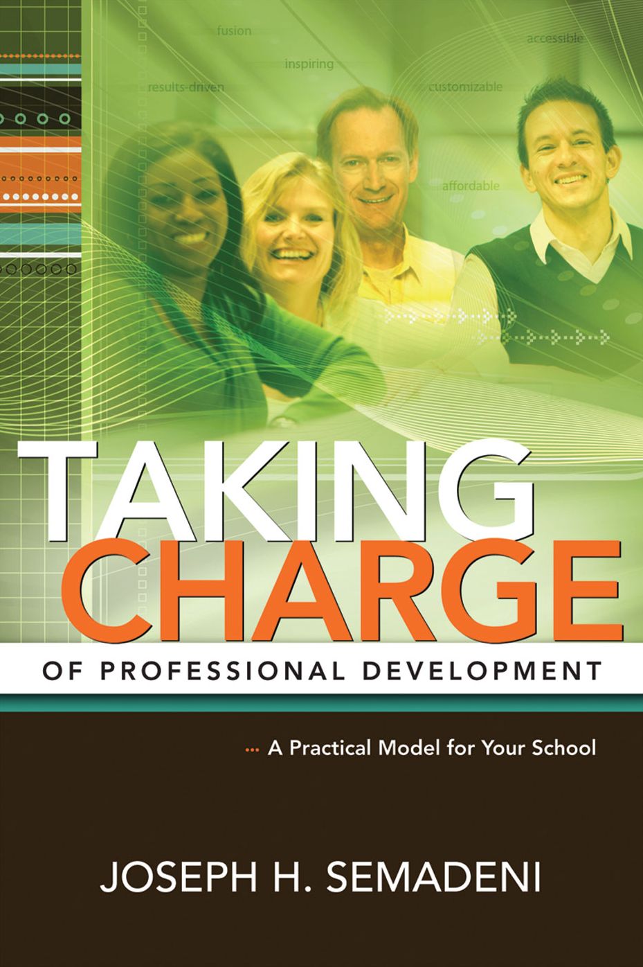Taking Charge of Professional Development: A Practical Model for Your School
