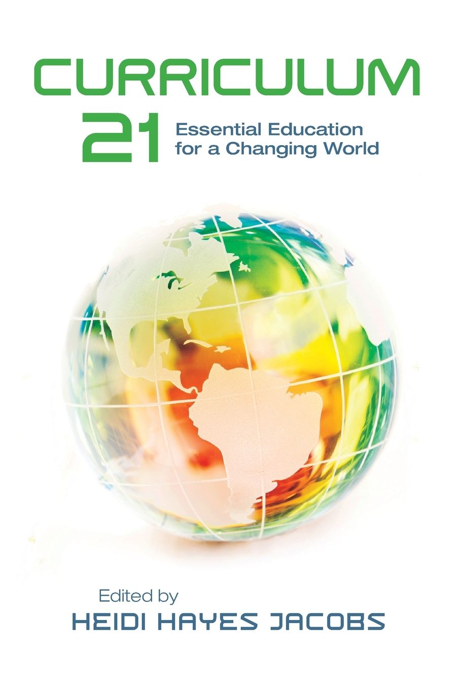 Curriculum 21: Essential Education for a Changing World