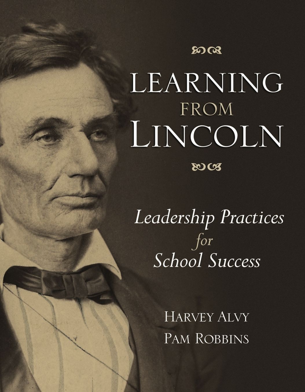 Learning From Lincoln: Leadership Practices for School Success