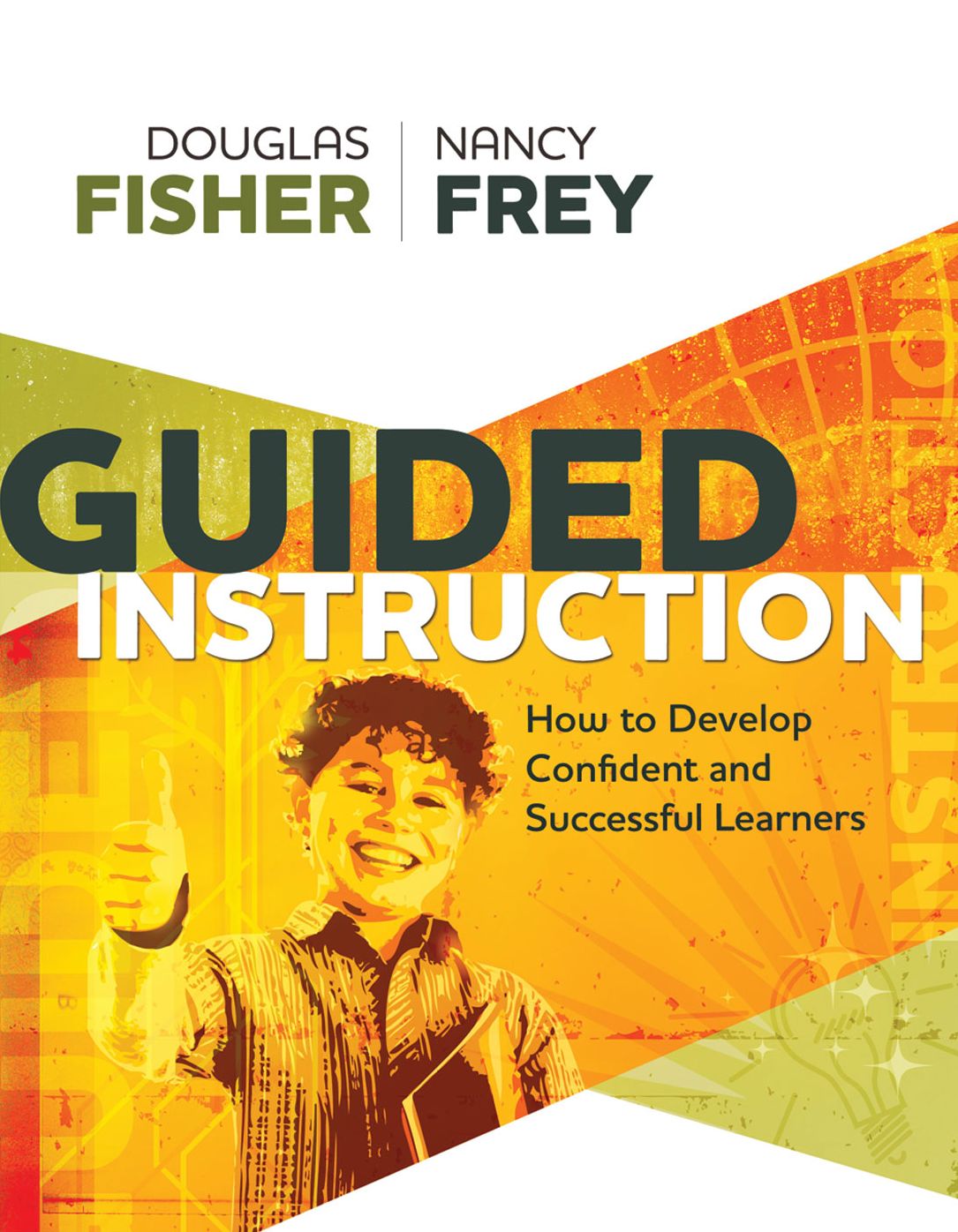 Guided Instruction: How to Develop Confident and Successful Learners