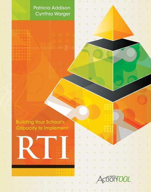 Building Your School's Capacity to Implement RTI: An ASCD Action Tool