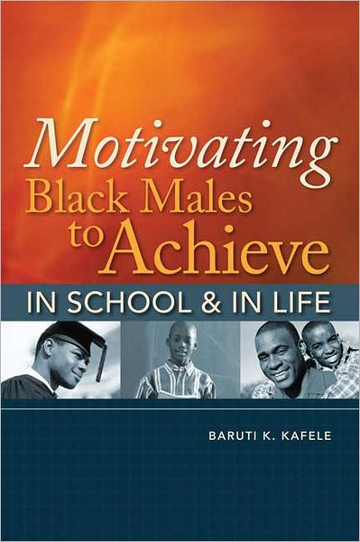 Motivating Black Males to Achieve in School and in Life