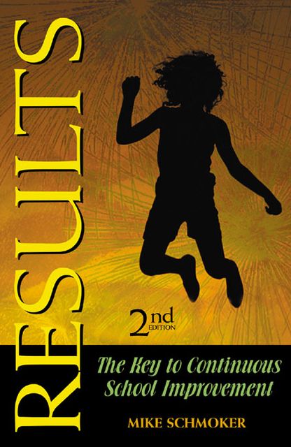 Results: The Key to Continuous School Improvement, 2nd Edition