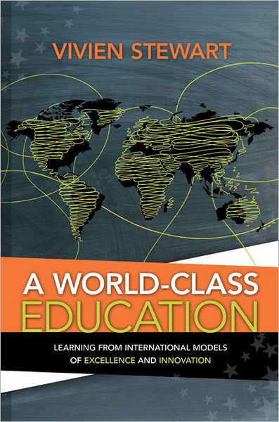 A World-Class Education: Learning from International Models of Excellence and Innovation
