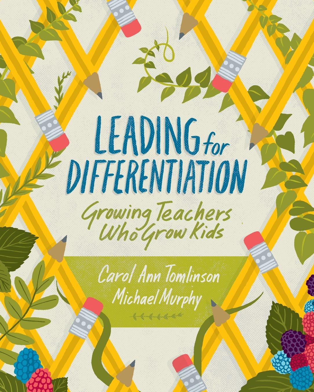 Leading for Differentiation: Growing Teachers Who Grow Kids