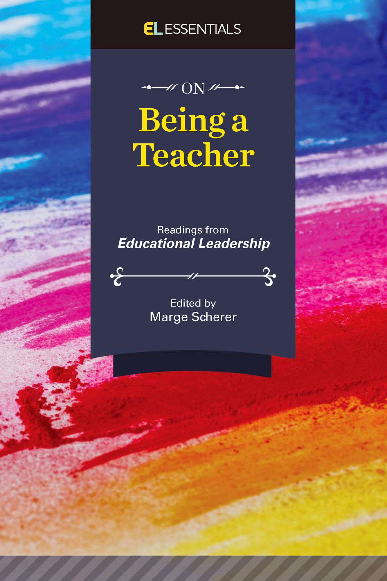 On Being a Teacher: Readings from Educational Leadership (EL Essentials)