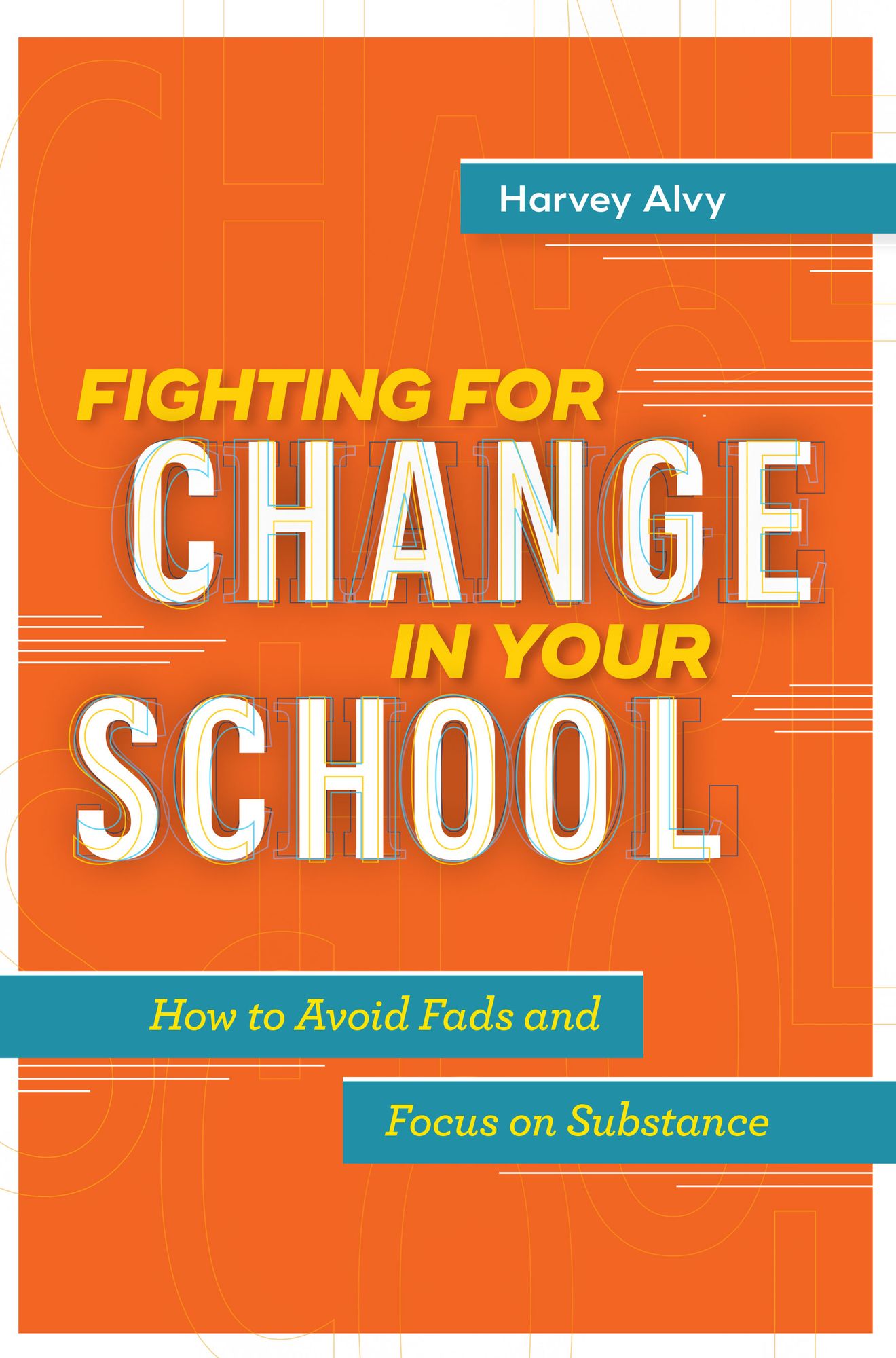 Fighting for Change in Your School: How to Avoid Fads and Focus on Substance