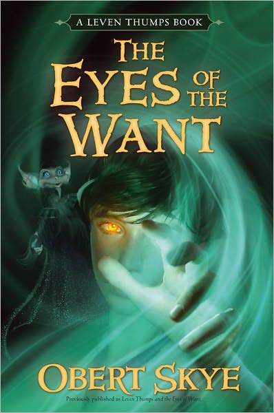 Leven Thumps and the Eyes of the Want (Leven Thumps Series #3)