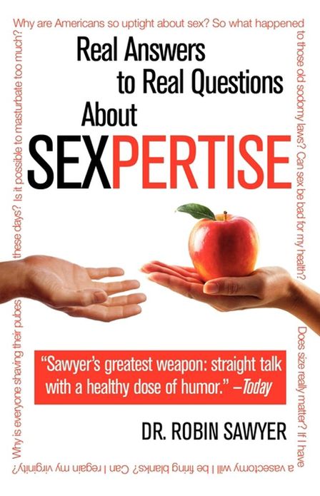 Sexpertise: Real Answers to Real Questions About Sex