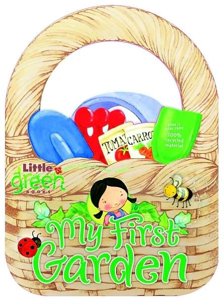 My First Garden (Little Green Books Series)