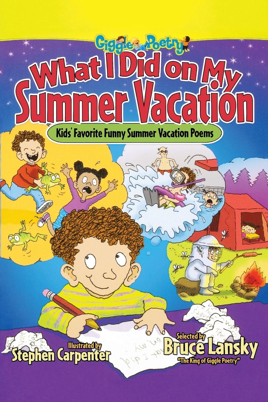 What I Did on My Summer Vacation: 40 Funny Poems About Summer Adventures and Misadventures
