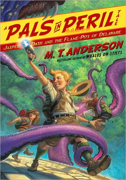 Jasper Dash and the Flame-Pits of Delaware (Pals in Peril Tale Series #3)