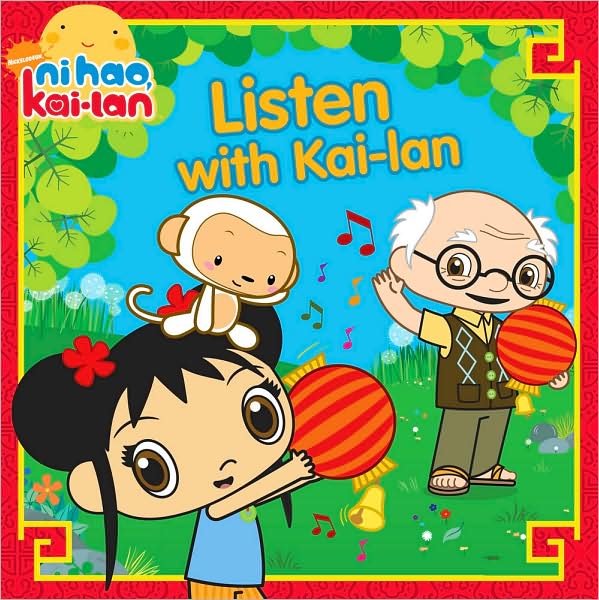 Listen with Kai-lan! (Ni Hao, Kai-lan Series)