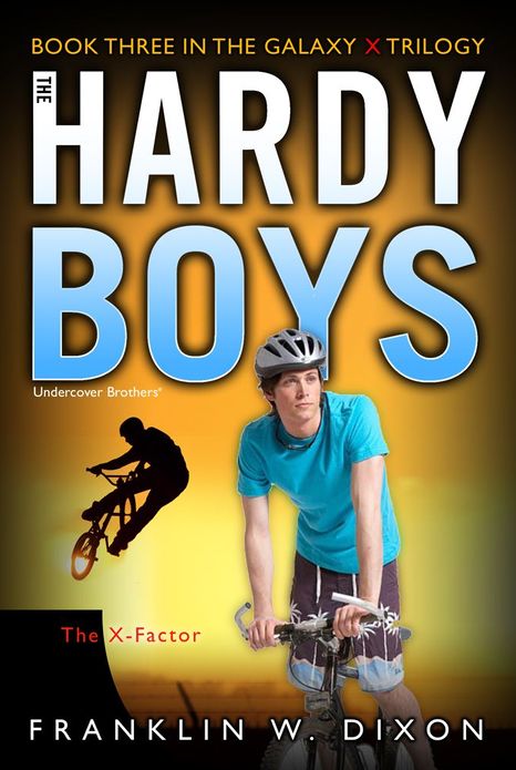 The X-Factor: Book Three in the Galaxy X Trilogy (Hardy Boys Undercover Brothers Series #30)