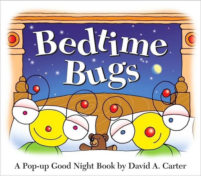 Bedtime Bugs: A Pop-up Good Night Book by David A. Carter