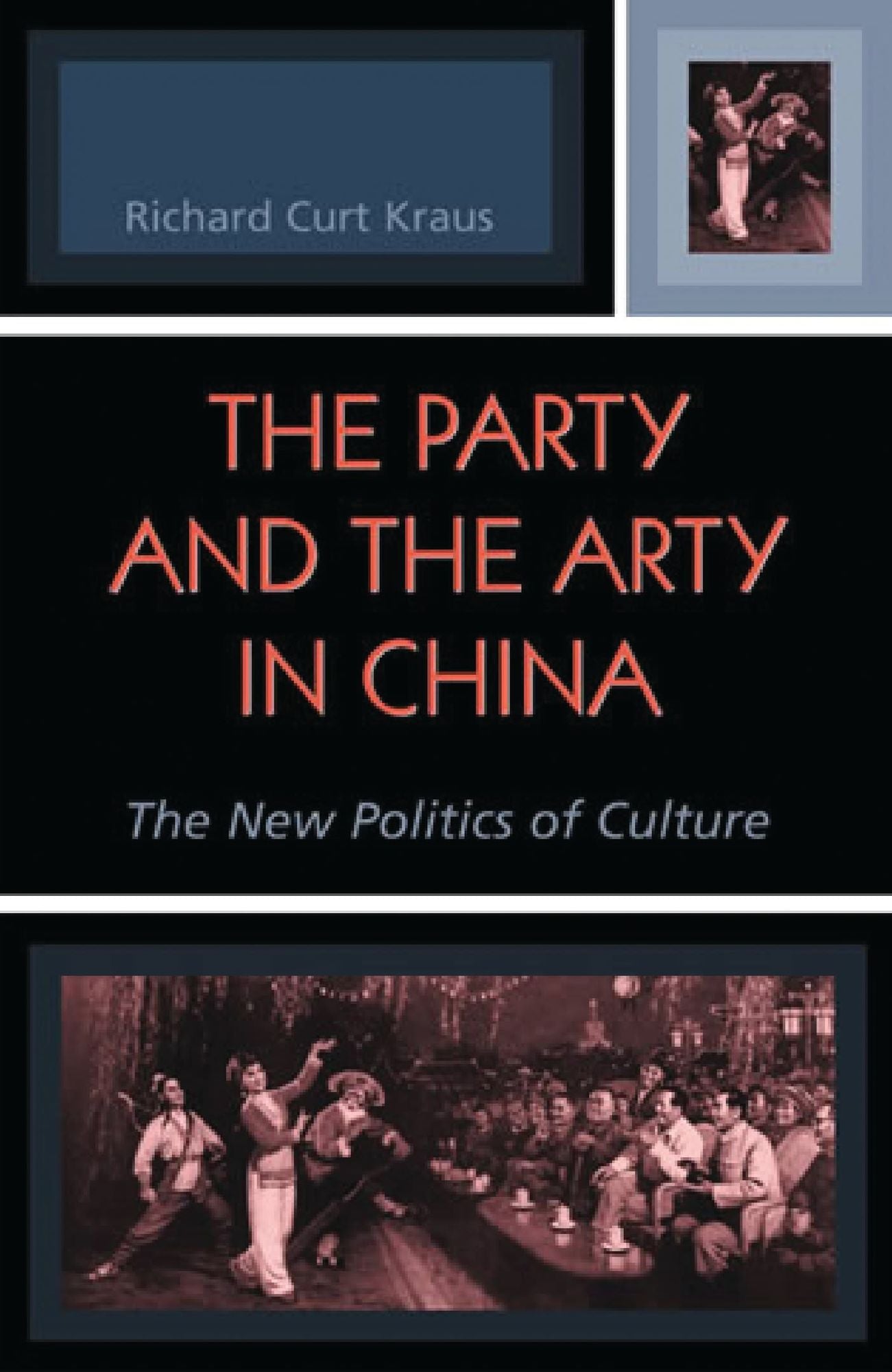The Party and the Arty in China: The New Politics of Culture