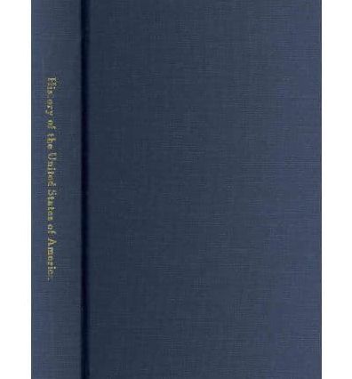 History of the United States of America, from the discovery of the American continent. by George Bancroft